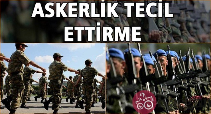 Askerlik Tecil Ettirme Şartları