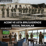 Acemi ve Usta Birliklerinde Sosyal İmkanlar